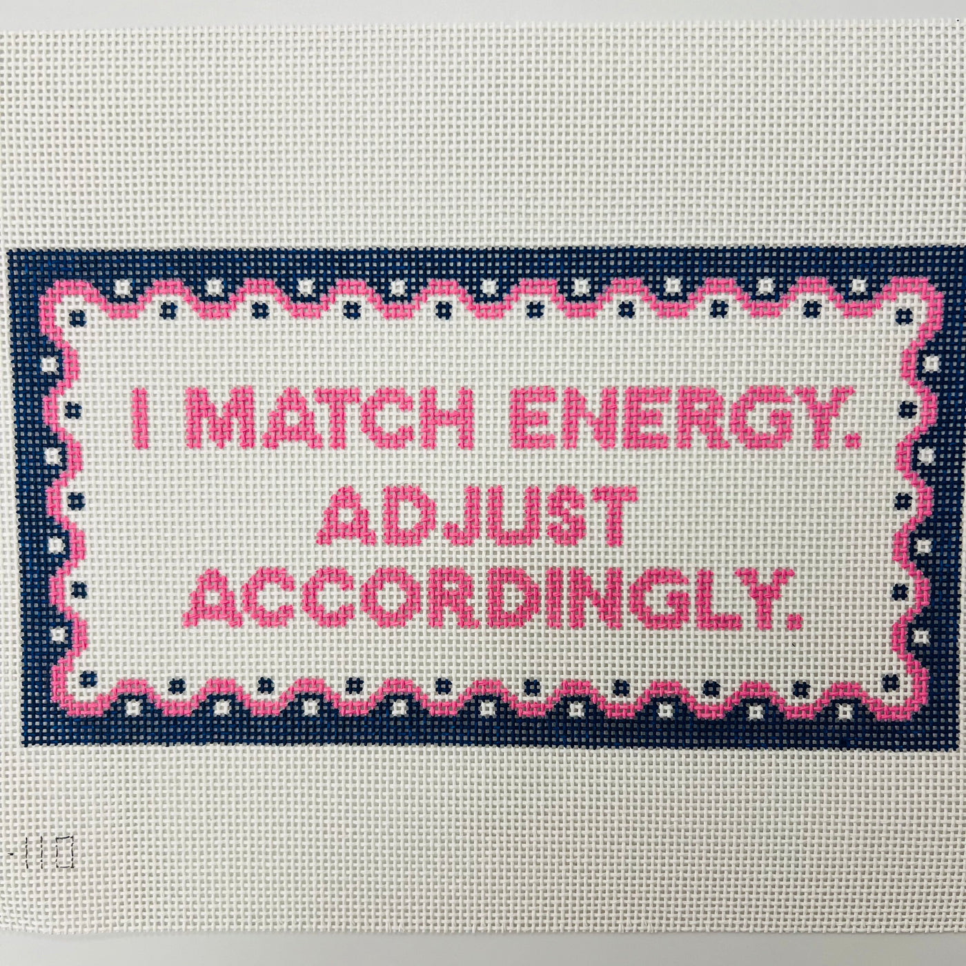 I Match Energy. Adjust Accordingly. Needlepoint Canvas