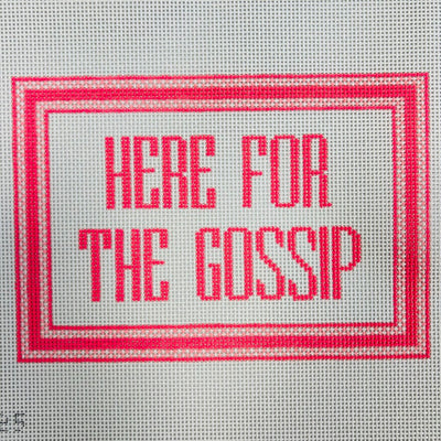 Here For The Gossip Needlepoint Canvas