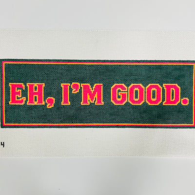 The Louisa - Eh, I'm good Needlepoint Canvas