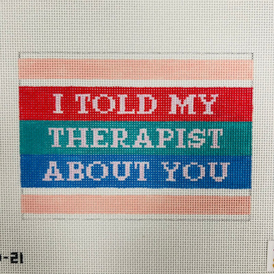 The Ali - I Told my therapist Needlepoint Canvas