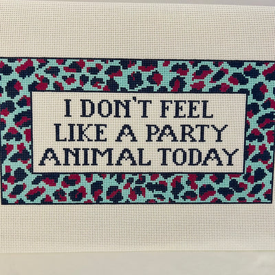 I Don't Feel Like a Party Animal Today Needlepoint Canvas