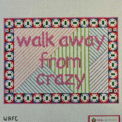 Walk Away From Crazy Needlepoint Canvas