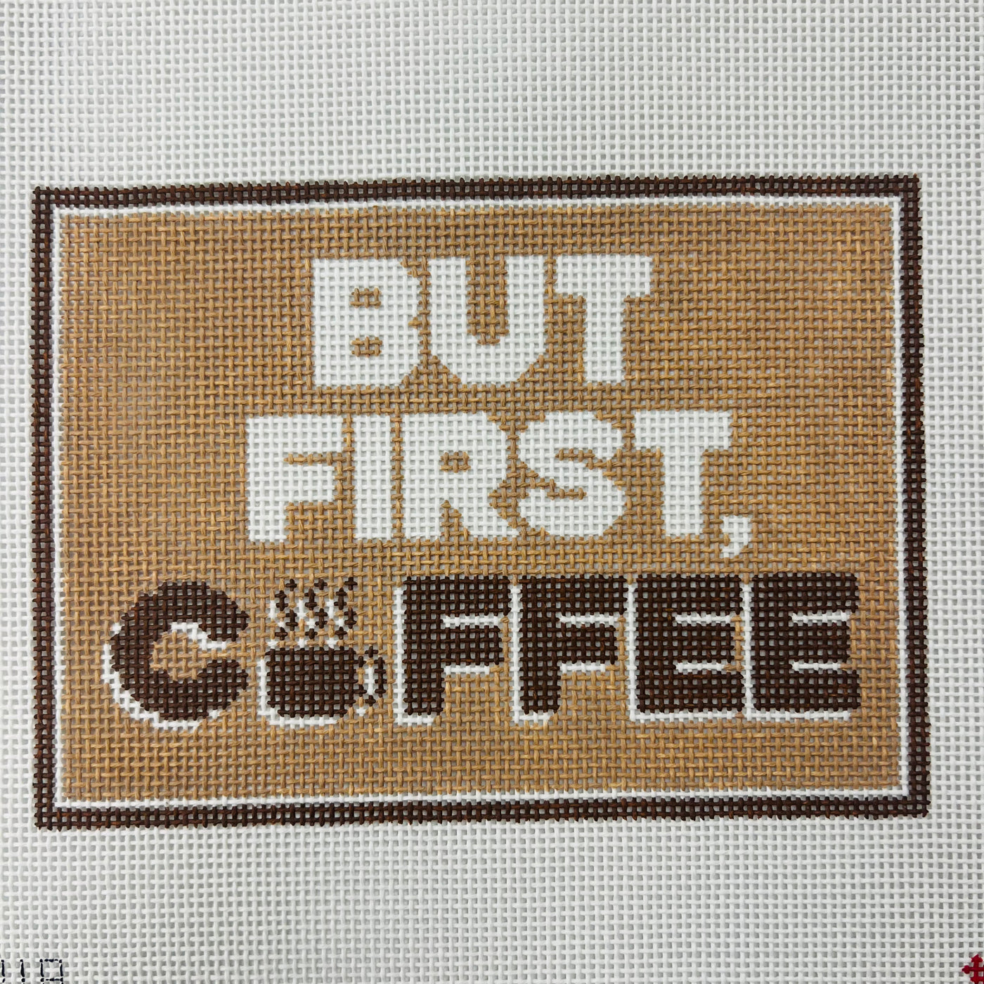 But Coffee First Needlepoint Canvas