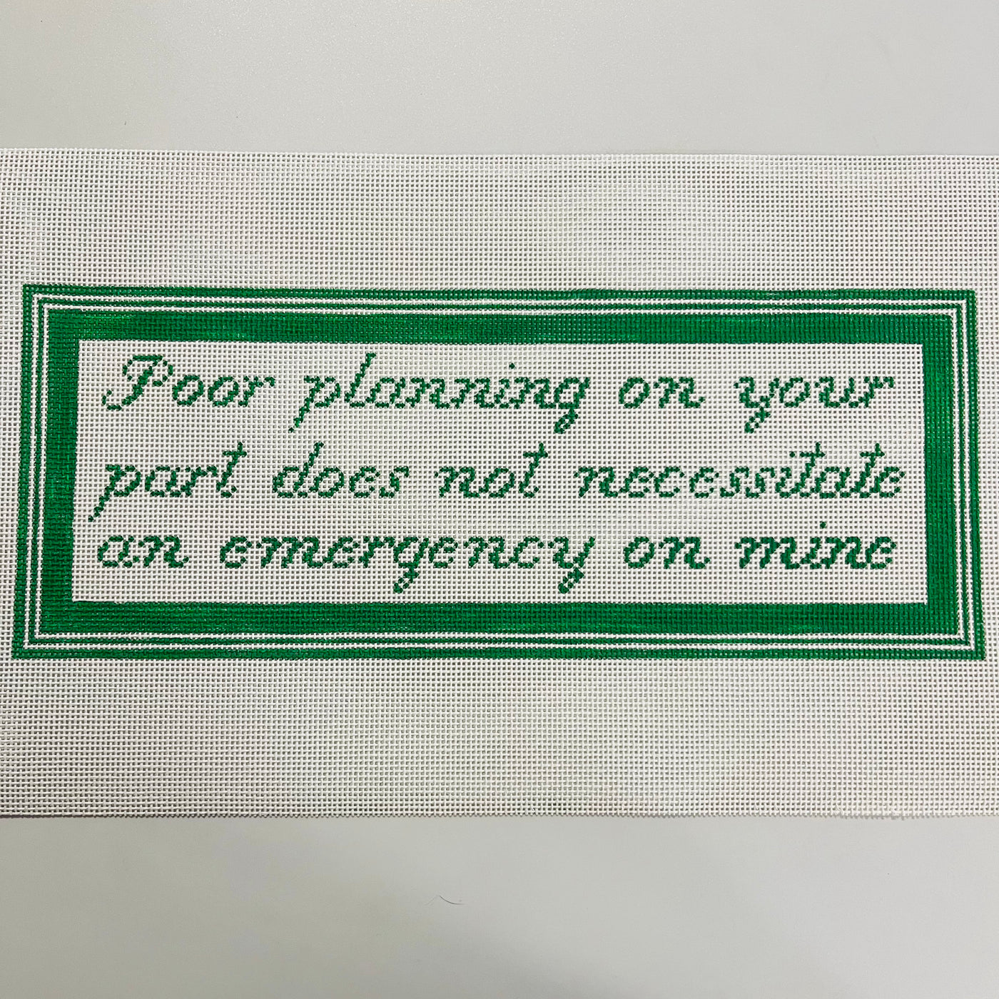 Poor Planning on Your Part Needlepoint Canvas