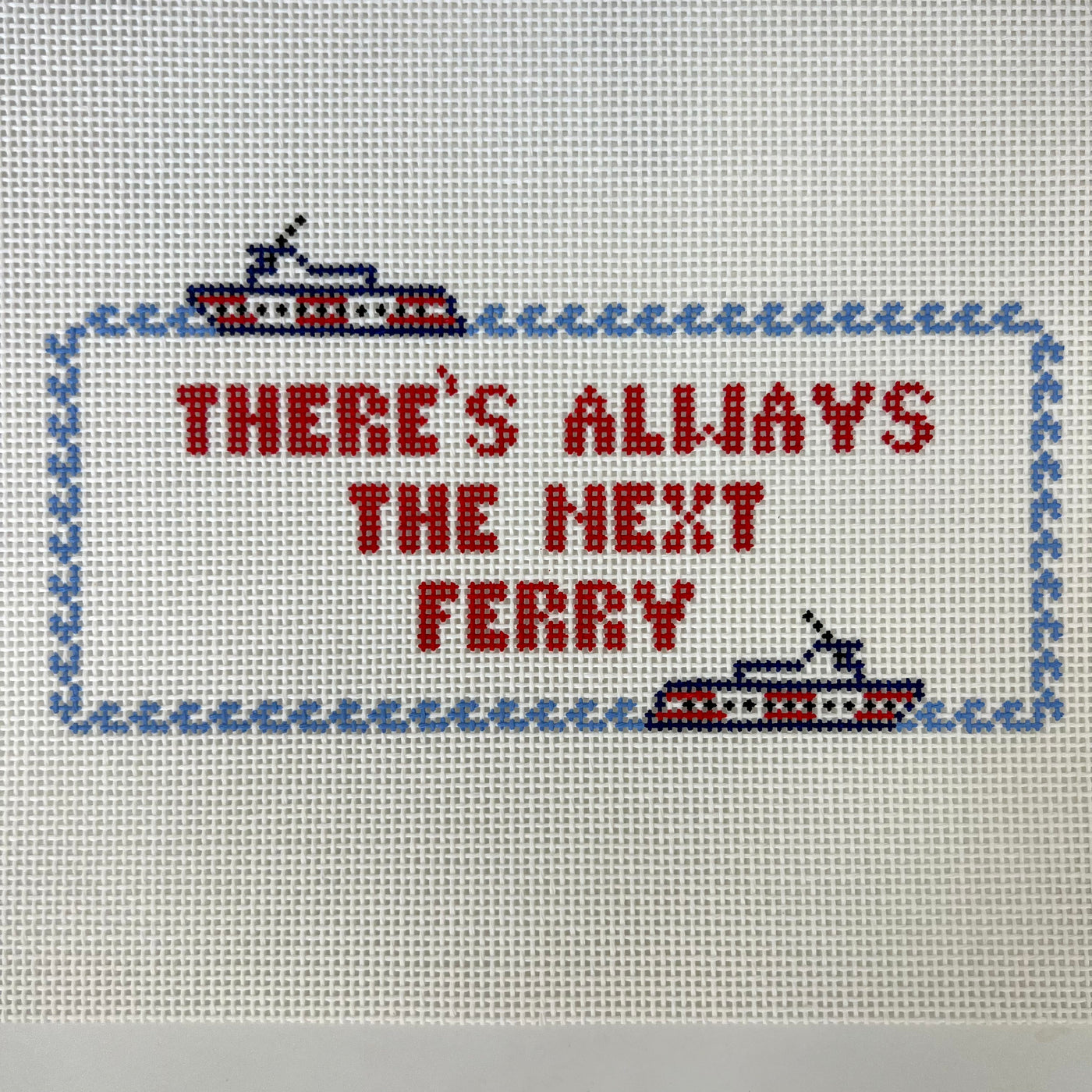 There's Always The Next Ferry Needlepoint Canvas