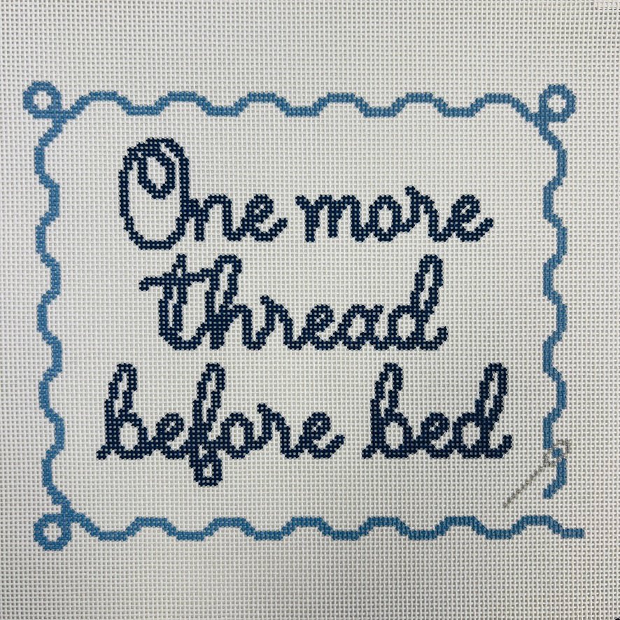 ONE MORE THREAD BEFORE BED needlepoint canvas - Bargello Needlepoint