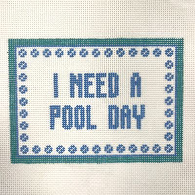 I Need a Pool Day Needlepoint Canvas