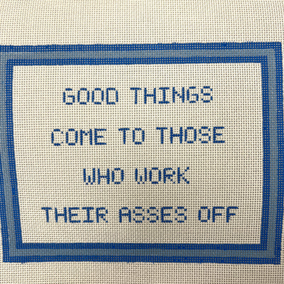 Good Things Come to Work Those Who Needlepoint Canvas