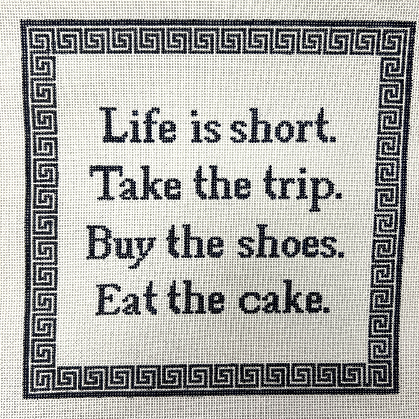 Life is Short Needlepoint Canvas