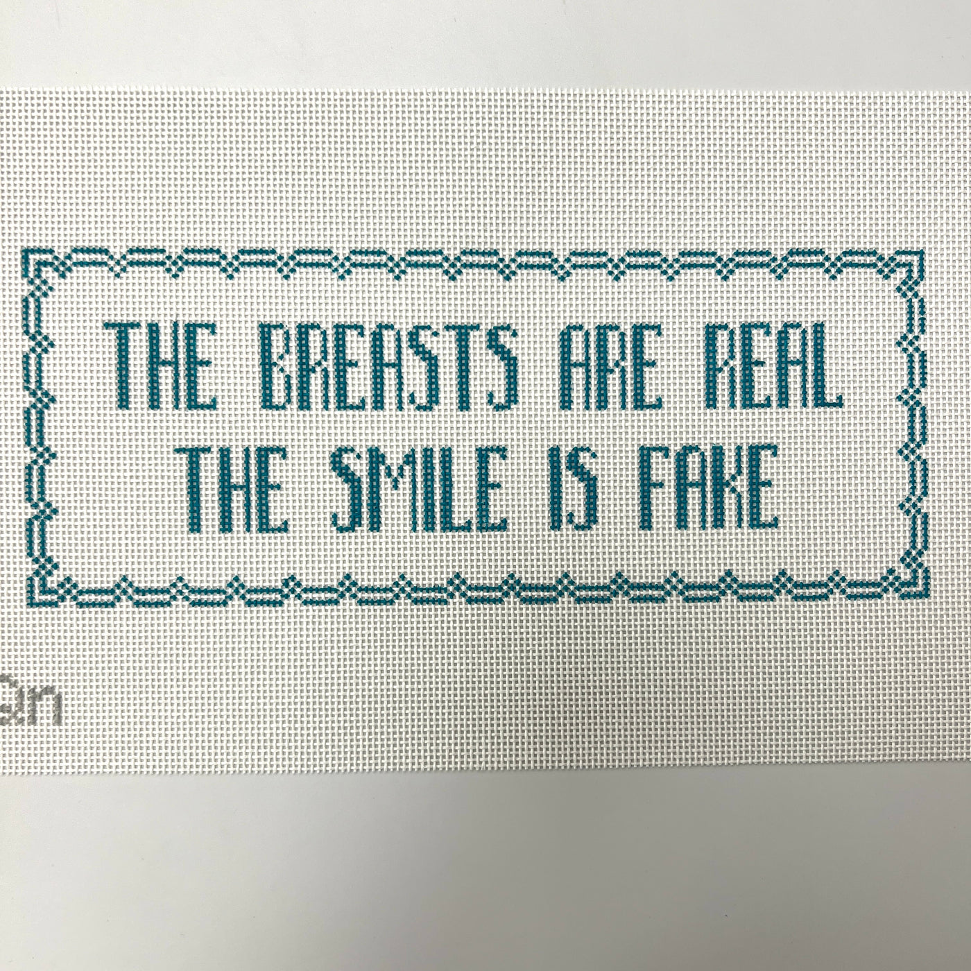 They're Real, The Smile is Fake Needlepoint Canvas