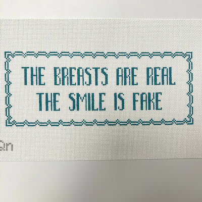 They're Real, The Smile is Fake Needlepoint Canvas