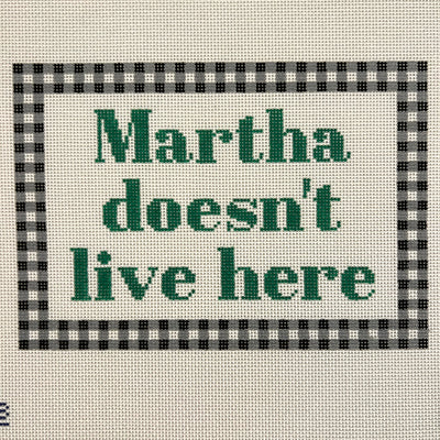Martha Doesn't Live Here Needlepoint Canvas