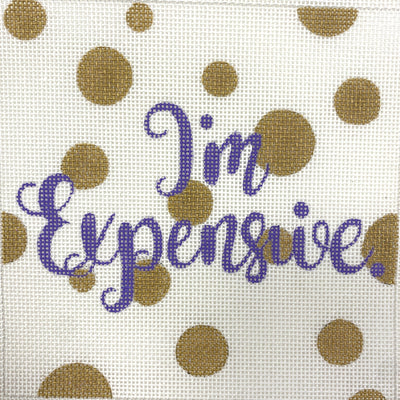 I'm Expensive Needlepoint Canvas